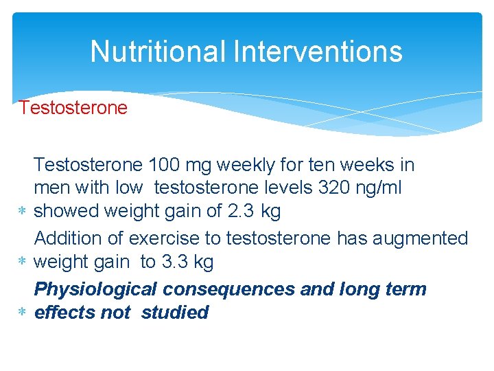 Nutritional Interventions Testosterone 100 mg weekly for ten weeks in men with low testosterone