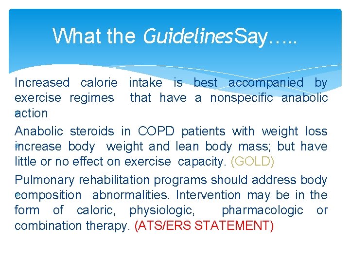 What the Guidelines. Say…. . Increased calorie intake is best accompanied by exercise regimes