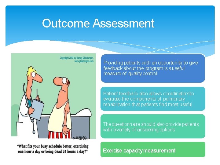 Outcome Assessment Providing patients with an opportunity to give feedback about the program is