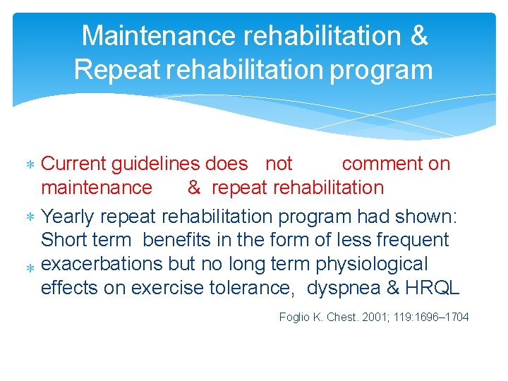 Maintenance rehabilitation & Repeat rehabilitation program Current guidelines does not comment on maintenance &