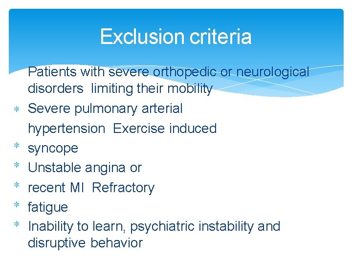 Exclusion criteria Patients with severe orthopedic or neurological disorders limiting their mobility Severe pulmonary