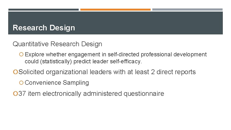 Research Design Quantitative Research Design Explore whether engagement in self-directed professional development could (statistically)