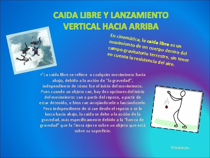 CAIDA LIBRE Y LANZAMIENTO VERTICAL HACIA ARRIBA En cinem át movimie ica, la caída