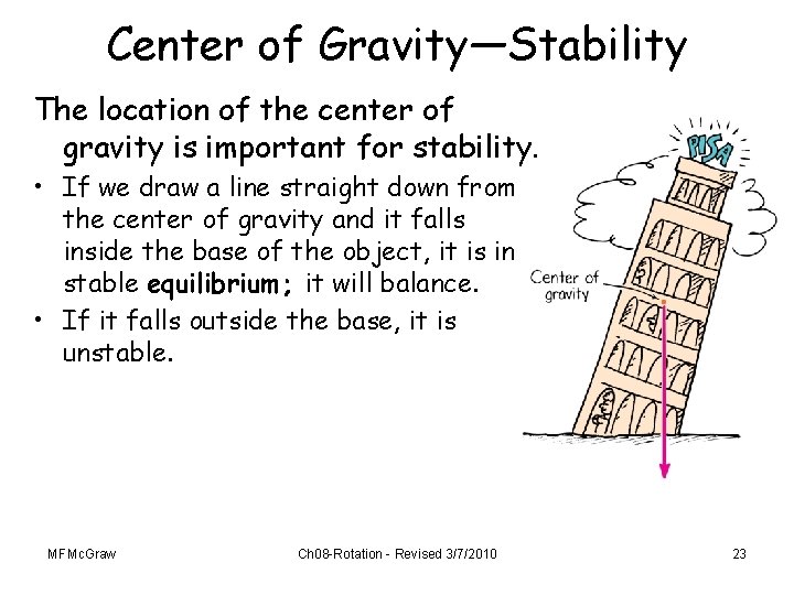 Center of Gravity—Stability The location of the center of gravity is important for stability.