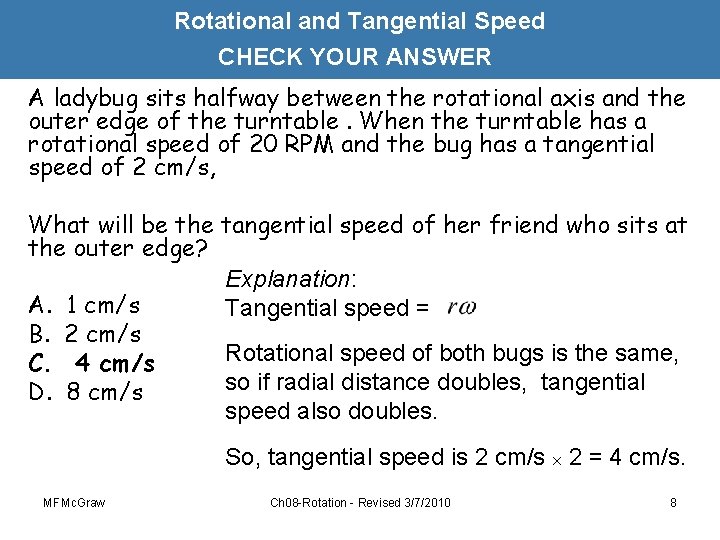 Rotational and Tangential Speed CHECK YOUR ANSWER A ladybug sits halfway between the rotational