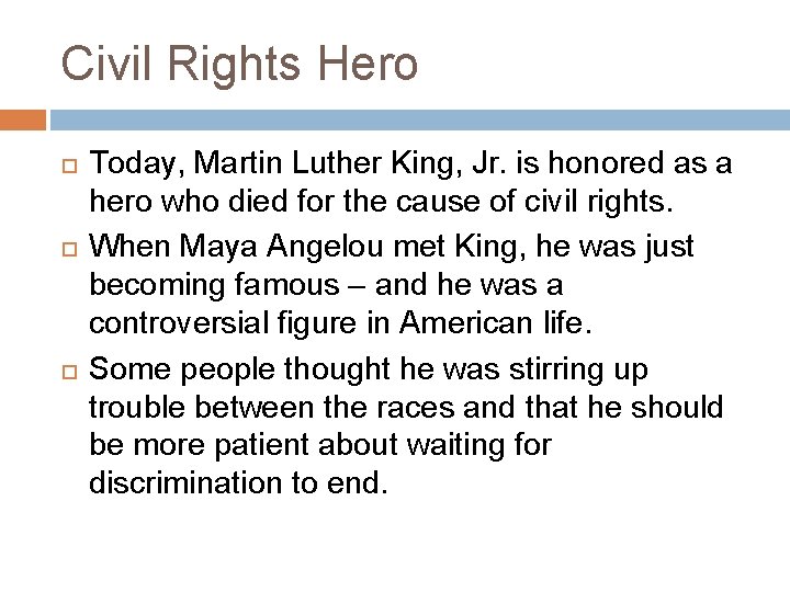 Civil Rights Hero Today, Martin Luther King, Jr. is honored as a hero who