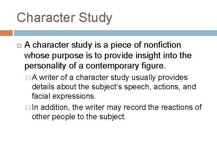 Character Study A character study is a piece of nonfiction whose purpose is to