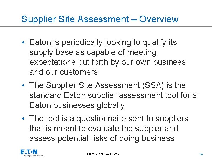 Supplier Site Assessment – Overview • Eaton is periodically looking to qualify its supply