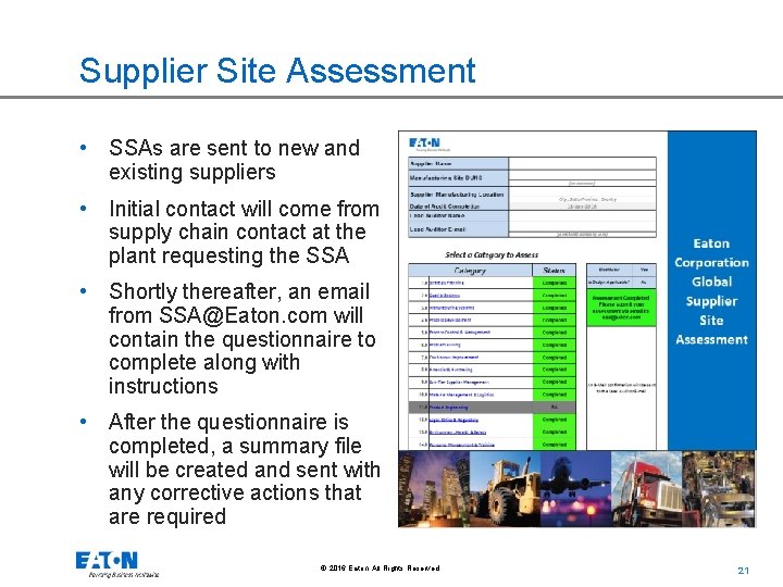 Supplier Site Assessment • SSAs are sent to new and existing suppliers • Initial