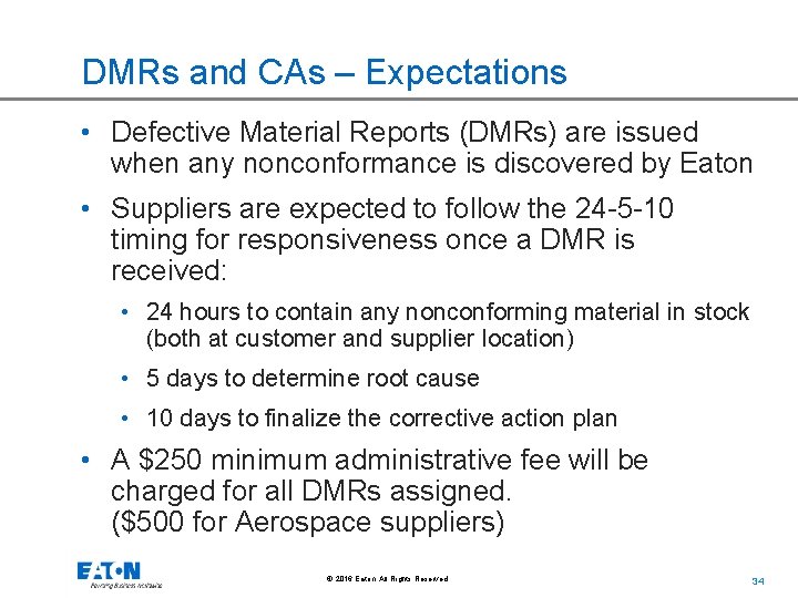 DMRs and CAs – Expectations • Defective Material Reports (DMRs) are issued when any
