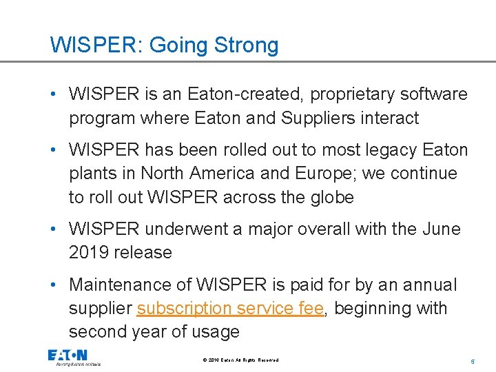 WISPER: Going Strong • WISPER is an Eaton-created, proprietary software program where Eaton and