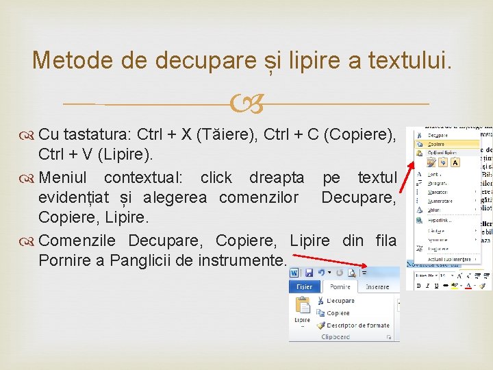 Metode de decupare și lipire a textului. Cu tastatura: Ctrl + X (Tăiere), Ctrl