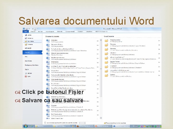 Salvarea documentului Word Click pe butonul Fișier Salvare ca sau salvare 