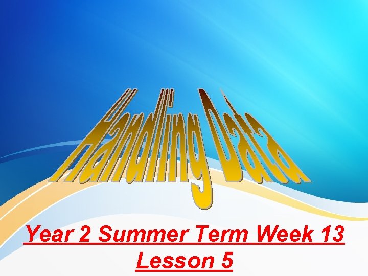 Year 2 Summer Term Week 13 Lesson 5 