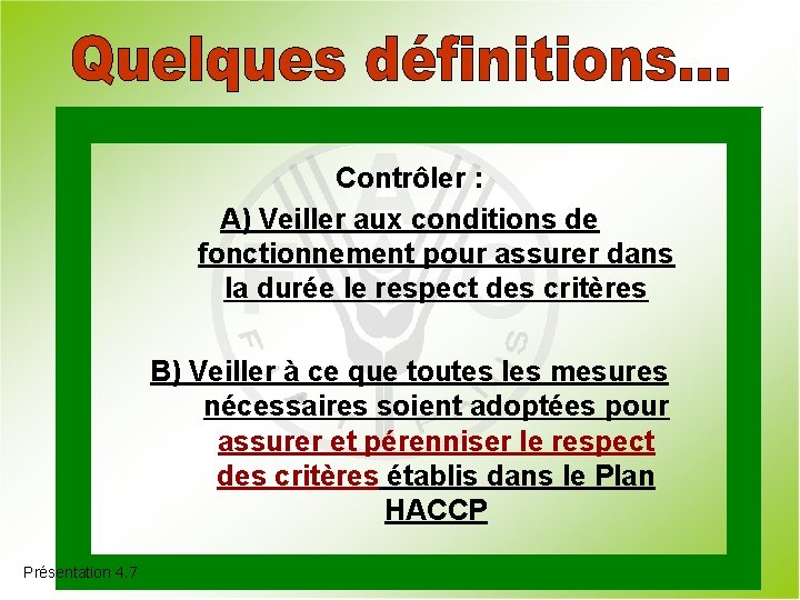 Contrôler : A) Veiller aux conditions de fonctionnement pour assurer dans la durée le