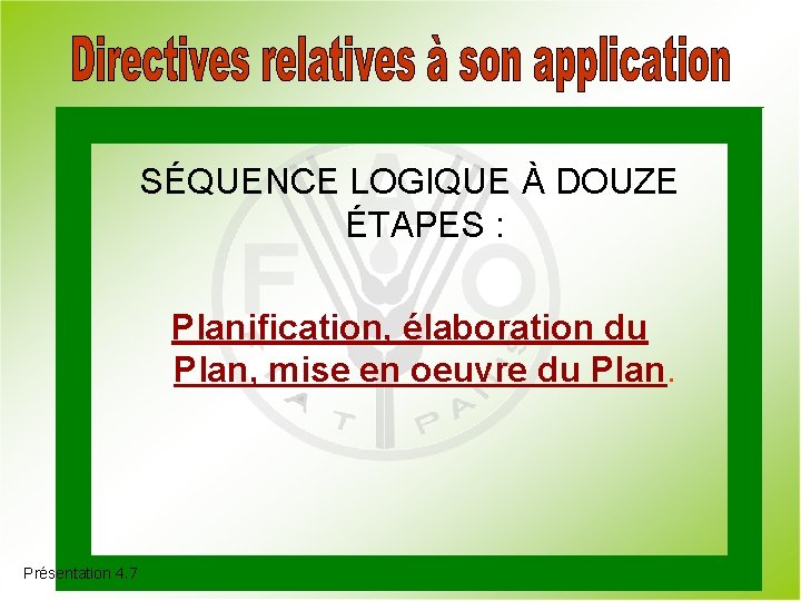 SÉQUENCE LOGIQUE À DOUZE ÉTAPES : Planification, élaboration du Plan, mise en oeuvre du