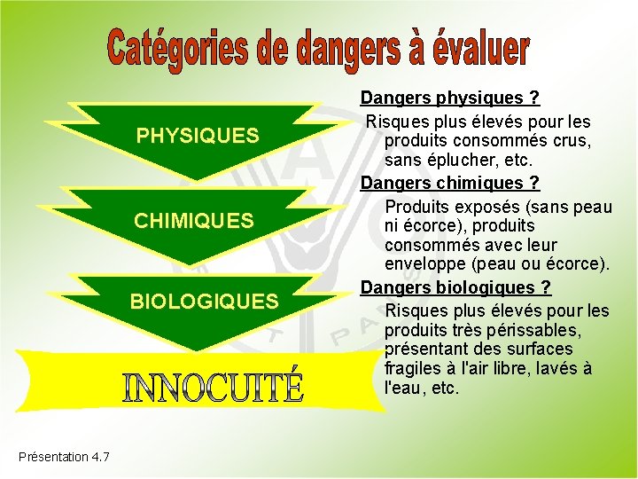 PHYSIQUES CHIMIQUES BIOLOGIQUES Présentation 4. 7 Dangers physiques ? Risques plus élevés pour les