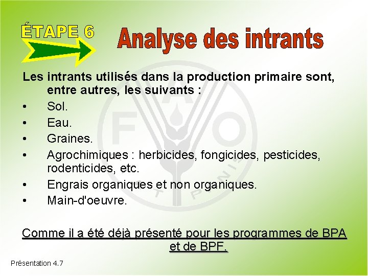 Les intrants utilisés dans la production primaire sont, entre autres, les suivants : •