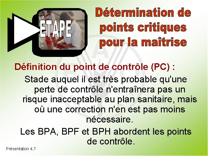 Définition du point de contrôle (PC) : Stade auquel il est très probable qu'une