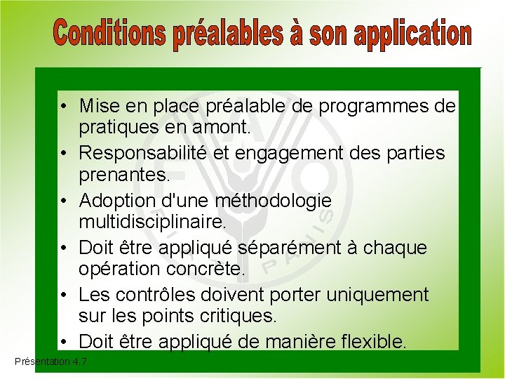  • Mise en place préalable de programmes de pratiques en amont. • Responsabilité