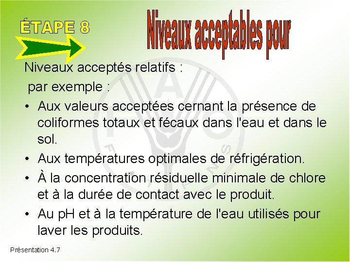 Niveaux acceptés relatifs : par exemple : • Aux valeurs acceptées cernant la présence