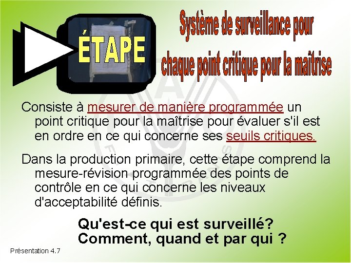 Consiste à mesurer de manière programmée un point critique pour la maîtrise pour évaluer