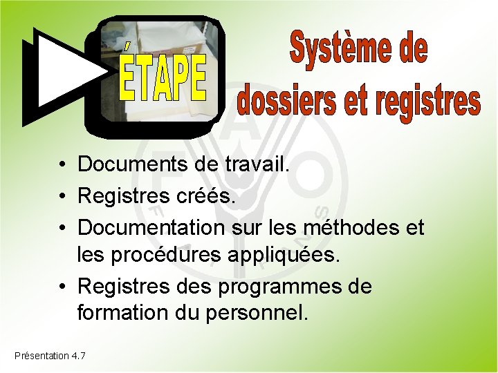  • Documents de travail. • Registres créés. • Documentation sur les méthodes et