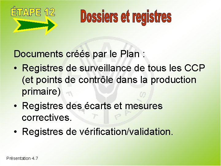 Documents créés par le Plan : • Registres de surveillance de tous les CCP