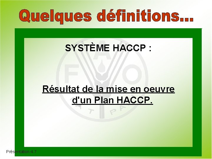 SYSTÈME HACCP : Résultat de la mise en oeuvre d'un Plan HACCP. Présentation 4.