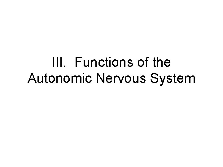 III. Functions of the Autonomic Nervous System 