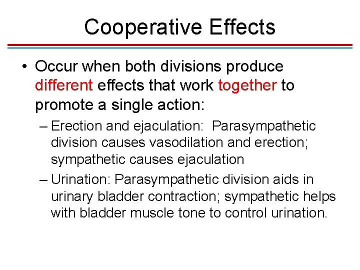 Cooperative Effects • Occur when both divisions produce different effects that work together to