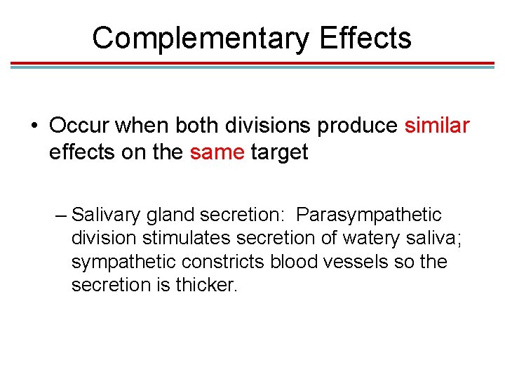 Complementary Effects • Occur when both divisions produce similar effects on the same target