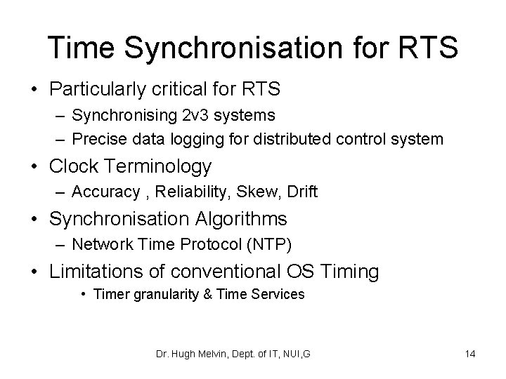 Time Synchronisation for RTS • Particularly critical for RTS – Synchronising 2 v 3