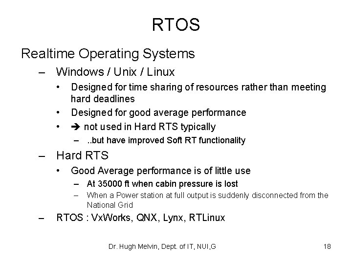 RTOS Realtime Operating Systems – Windows / Unix / Linux • • • Designed
