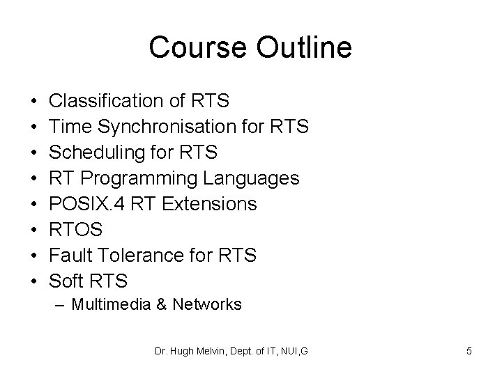 Course Outline • • Classification of RTS Time Synchronisation for RTS Scheduling for RTS