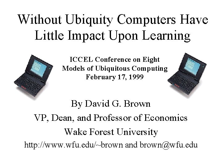 Without Ubiquity Computers Have Little Impact Upon Learning ICCEL Conference on Eight Models of