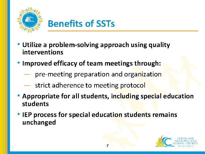 Benefits of SSTs • Utilize a problem-solving approach using quality interventions • Improved efficacy