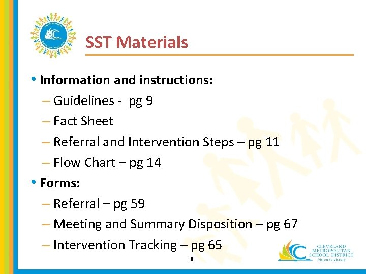 SST Materials • Information and instructions: – Guidelines - pg 9 – Fact Sheet