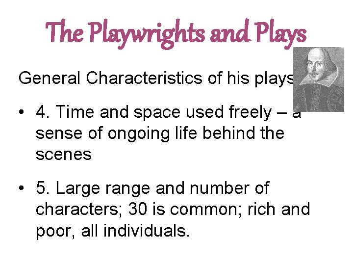 The Playwrights and Plays General Characteristics of his plays • 4. Time and space