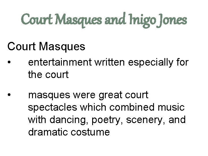 Court Masques and Inigo Jones Court Masques • entertainment written especially for the court