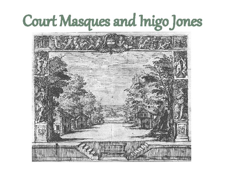 Court Masques and Inigo Jones 