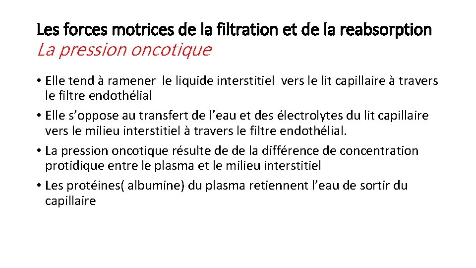 Les forces motrices de la filtration et de la reabsorption La pression oncotique •