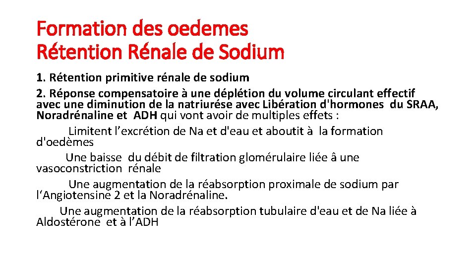 Formation des oedemes Rétention Rénale de Sodium 1. Rétention primitive rénale de sodium 2.