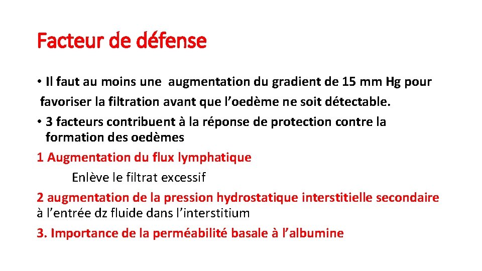 Facteur de défense • Il faut au moins une augmentation du gradient de 15