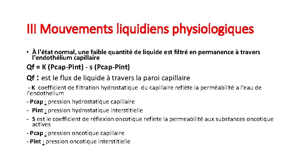 III Mouvements liquidiens physiologiques • À l'état normal, une faible quantité de liquide est