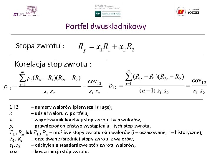 Portfel dwuskładnikowy Stopa zwrotu : Korelacja stóp zwrotu : 1 i 2 – numery