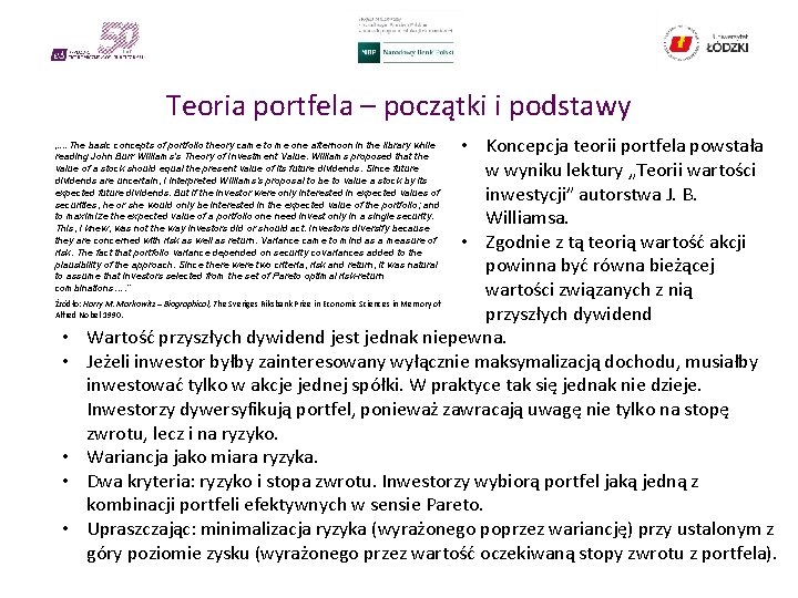 Teoria portfela – początki i podstawy • Koncepcja teorii portfela powstała w wyniku lektury