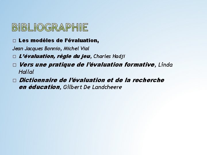 � Les modèles de l’évaluation, Jean Jacques Bonnio, Michel Vial � L’évaluation, règle du