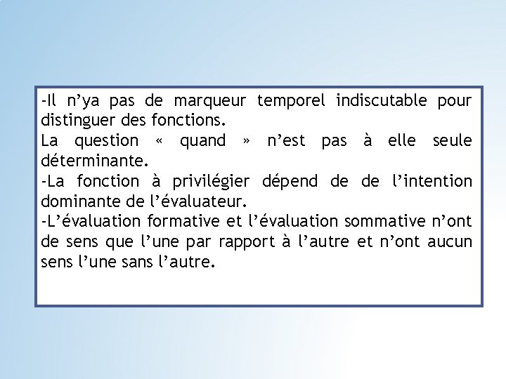 -Il n’ya pas de marqueur temporel indiscutable pour distinguer des fonctions. La question «