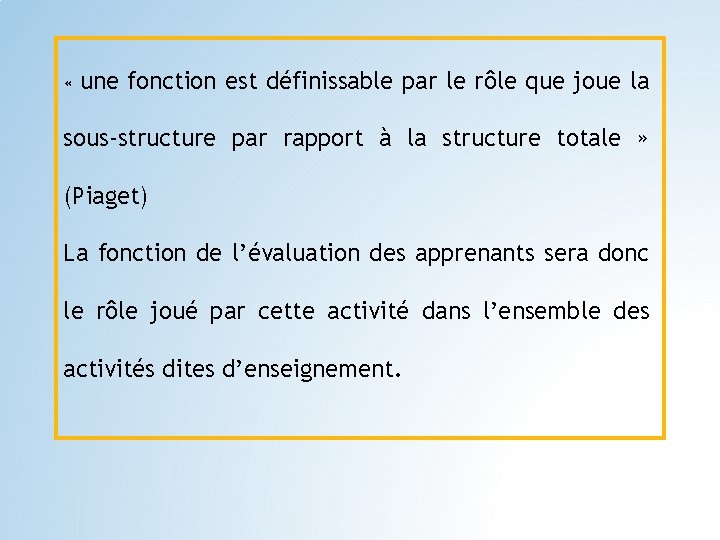  « une fonction est définissable par le rôle que joue la sous-structure par